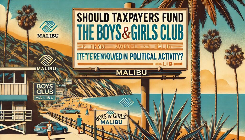 Why Malibu Should Reconsider the Use of the Boys and Girls Club Lot and Its $50K Annual Support